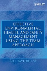 Cover Art for 9780471682318, Effective Environmental, Health and Safety Management Using the Team Approach by Bill Taylor