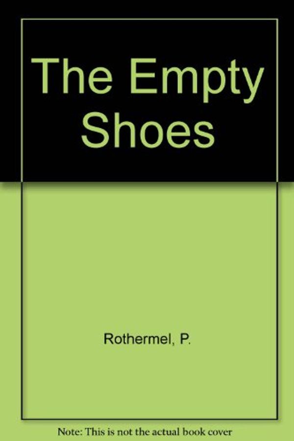 Cover Art for 9781858631028, The Empty Shoes by Rothermel, P.