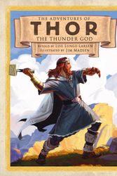 Cover Art for 9780618473014, The Adventures of Thor the Thunder God by Madsen Jim
