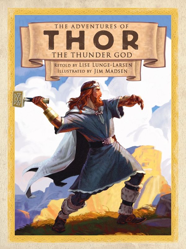 Cover Art for 9780618473014, The Adventures of Thor the Thunder God by Madsen Jim