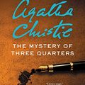 Cover Art for B0756DWP21, The Mystery of Three Quarters: The New Hercule Poirot Mystery (Hercule Poirot Mysteries) by Sophie Hannah