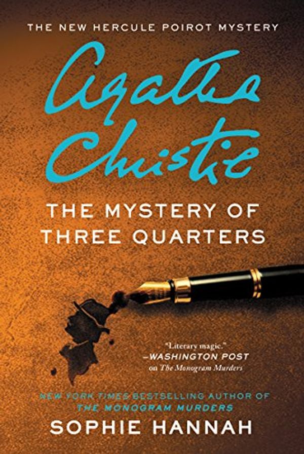 Cover Art for B0756DWP21, The Mystery of Three Quarters: The New Hercule Poirot Mystery (Hercule Poirot Mysteries) by Sophie Hannah