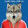 Cover Art for B0788PTTKF, They Can't Kill Us Until They Kill Us by Hanif Abdurraqib