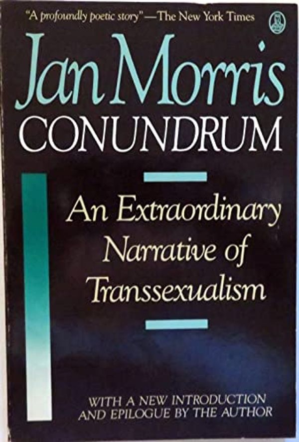 Cover Art for 9780805003611, Conundrum: An Extraordinary Narrative of Transsexualism by Jan Morris