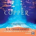 Cover Art for 9780062887597, The Kingdom of Copper by S. A. Chakraborty