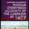 Cover Art for 9781848327627, Russian Eyewitnesses of the Campaign of 1807 by Alexander Mikaberidze