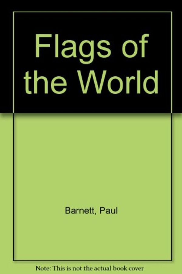 Cover Art for 9781850763963, Flags of the World by Paul Barnett