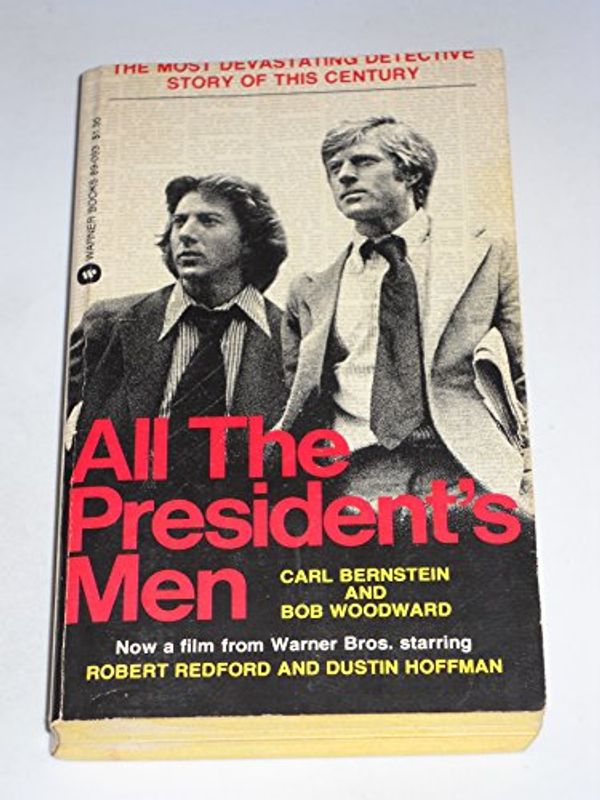 Cover Art for 9780446890939, All the Presidents Men by Carl Bernstein, Bob Woodward