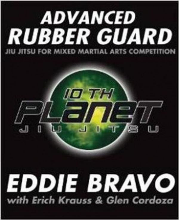 Cover Art for 9781936608621, Advanced Rubber Guard by Eddie Bravo, Glen Cordoza