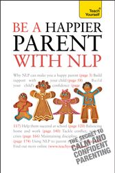 Cover Art for 9781444110562, Be a Happier Parent with NLP: Practical guidance and neurolinguistic programming techniques for fulfilling, confident parenting by Judy Bartkowiak