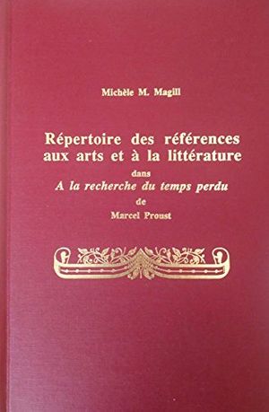 Cover Art for 9780917786853, Repertoire Des References Aux Arts Et a LA Litterature Dans a LA Recherche Du Temps Perdu De Marcel Proust (Harvard Educational Review) by Michele M. Magill