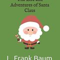 Cover Art for 9781672790178, The Life and Adventures of Santa Claus by L. Frank Baum