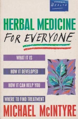 Cover Art for 9780140099003, Herbal Medicine for Everyone (Health Library) by Michael McIntyre