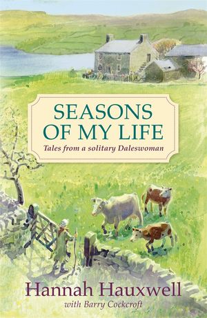 Cover Art for 9781409136231, Seasons of My Life by Hannah Hauxwell