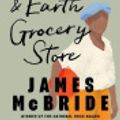 Cover Art for 9781399620437, The Heaven & Earth Grocery Store by James McBride