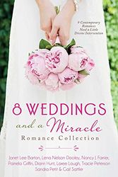Cover Art for 9781616265465, 8 Weddings and a Miracle Romance Collection: 9 Contemporary Romances Need a Little Divine Intervention by Janet Barton, Lena Dooley, Nancy Farrier