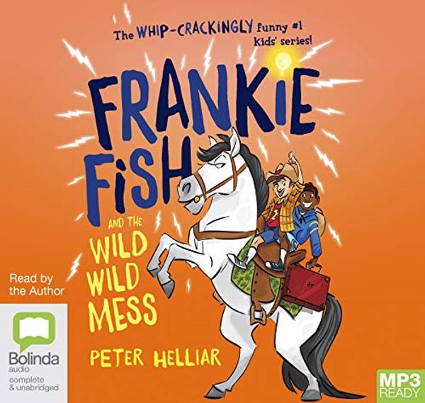 Cover Art for 9780655654919, Frankie Fish and the Wild Wild Mess: 5 by Peter Helliar