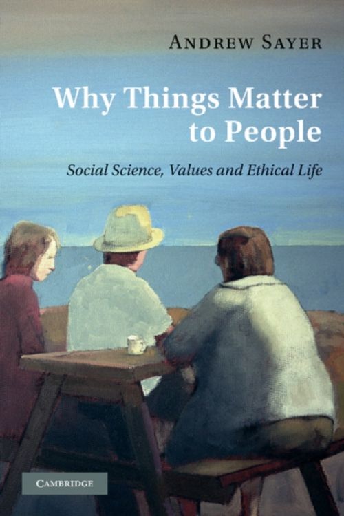 Cover Art for 9780521171649, Why Things Matter to People by Andrew Sayer