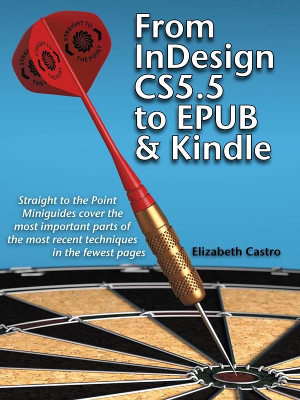 Cover Art for 9781611500189, From InDesign CS 5.5 to EPUB and Kindle by Elizabeth Castro
