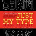 Cover Art for 9781592406524, Just My Type by Simon Garfield