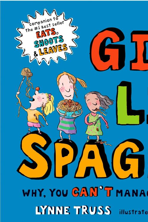 Cover Art for 9780399247064, The Girl’s Like Spaghetti by Lynne Truss