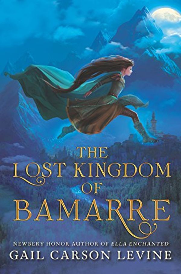 Cover Art for 9780062074676, The Lost Kingdom of Bamarre by Gail Carson Levine