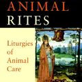 Cover Art for 9780334027607, Animal Rites: Liturgies of Animal Care by Andrew Linzey