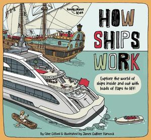 Cover Art for 9781838690595, How Ships Work (Lonely Planet Kids) by Lonely Planet Kids, Lonely Planet Kids, Clive Gifford