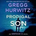 Cover Art for B089YWJJS6, Prodigal Son: An Orphan X Novel by Gregg Hurwitz