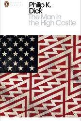 Cover Art for 9780141186672, The Man in the High Castle by Philip K. Dick