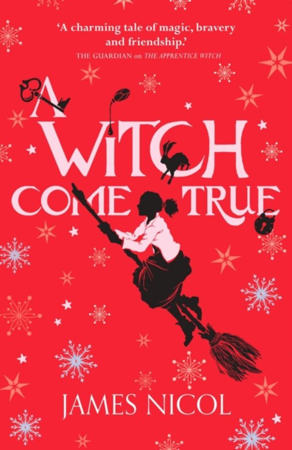 Cover Art for 9781910655986, A Witch Come True (The Apprentice Witch) by James Nicol