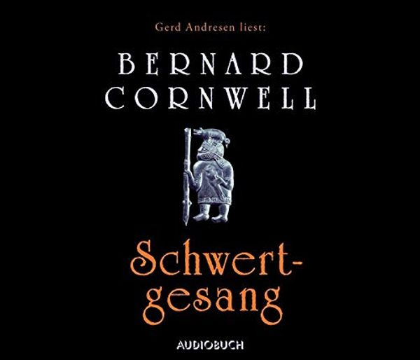 Cover Art for 9783899643350, Schwertgesang by Bernard Cornwell, Gerd Andresen
