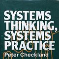 Cover Art for 9780471279112, Systems Thinking, Systems Practice by Peter Checkland
