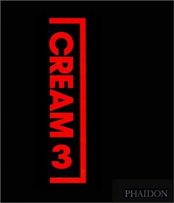 Cover Art for 9780714843117, Cream 3 by Editors of Phaidon Press