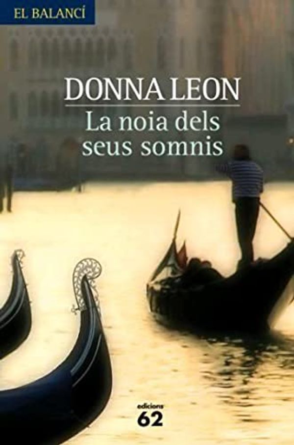 Cover Art for B00CQA4SZ0, La noia dels seus somnis (El Balancí) (Catalan Edition) by Donna Leon