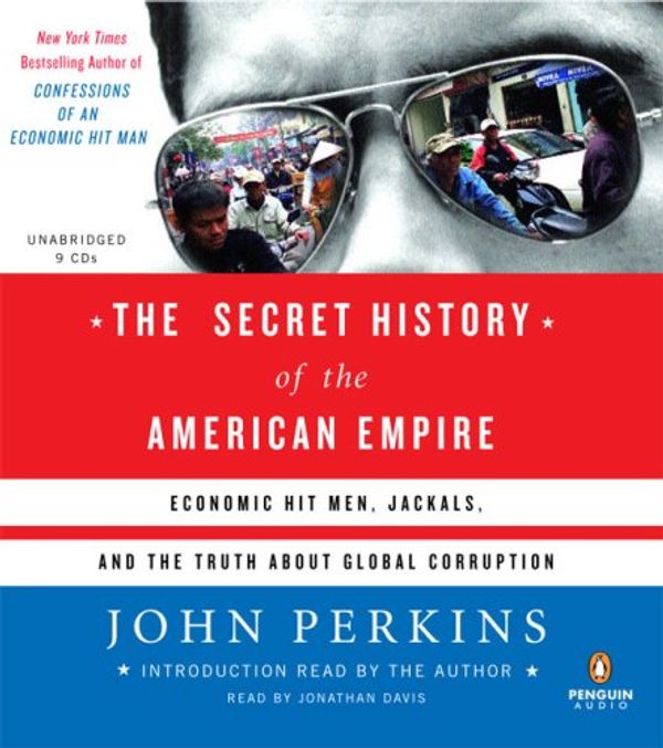 Cover Art for 9780143142126, The Secret History of the American Empire by John Perkins