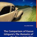 Cover Art for 9783639018721, The Comparison of Kazuo Ishiguros the Remains of the Day and Its Film by Anna Rhel Mller