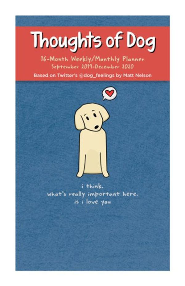Cover Art for 0050837427891, Thoughts of Dog Weekly/Monthly Planner 2019-2020 Calendar by Matt Nelson