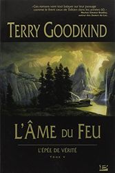 Cover Art for 9782915549621, L'Epée de Vérité, Tome 5 : L'Ame du feu by Terry Goodkind
