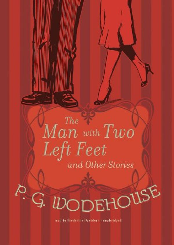 Cover Art for 9781455127931, The Man with Two Left Feet and Other Stories by P. G. Wodehouse