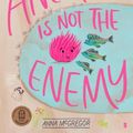 Cover Art for 9781950354511, Anemone is not the Enemy by Anna McGregor