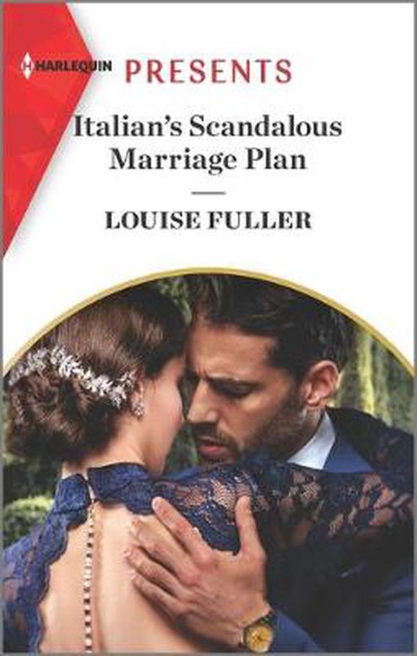 Cover Art for 9781335404176, Italian's Scandalous Marriage Plan by Louise Fuller