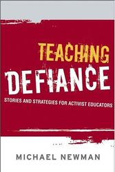 Cover Art for 9780787985561, Teaching Defiance: Stories and Strategies for Activist Educators by Michael Newman