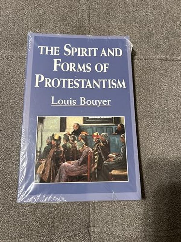 Cover Art for 9781889334318, The Spirit and Forms of Protestantism by Louis Bouyer