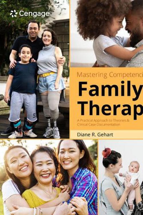 Cover Art for 9780357764565, Mastering Competencies in Family Therapy: A Practical Approach to Theory and Clinical Case Documentation by Gehart, Diane R.