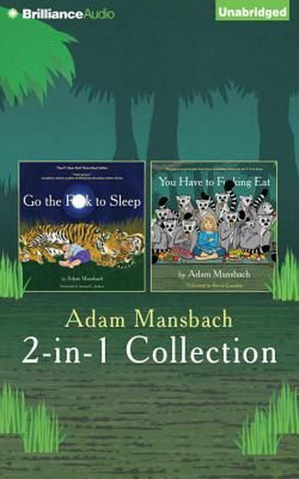 Cover Art for 9781501251436, Adam Mansbach Go the F**k to Sleep and You Have to F**king Eat 2-In-1 Collection by Adam Mansbach