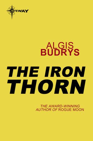 Cover Art for 9780575108394, The Iron Thorn by Algis Budrys