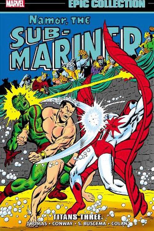 Cover Art for 9781302955397, NAMOR THE SUB-MARINER EPIC COLLECTION: TITANS THREE by Marvel Various