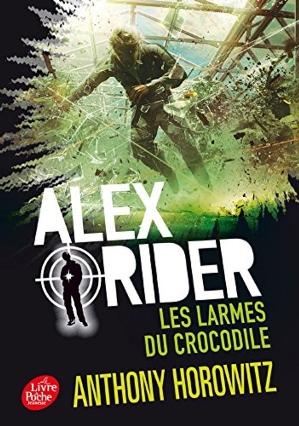 Cover Art for 9782016265239, Alex Rider, Tome 8 : Les larmes du crocodile by Anthony Horowitz
