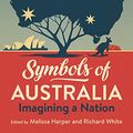 Cover Art for B09JB6XC9K, Symbols of Australia: Imagining a Nation by Richard White